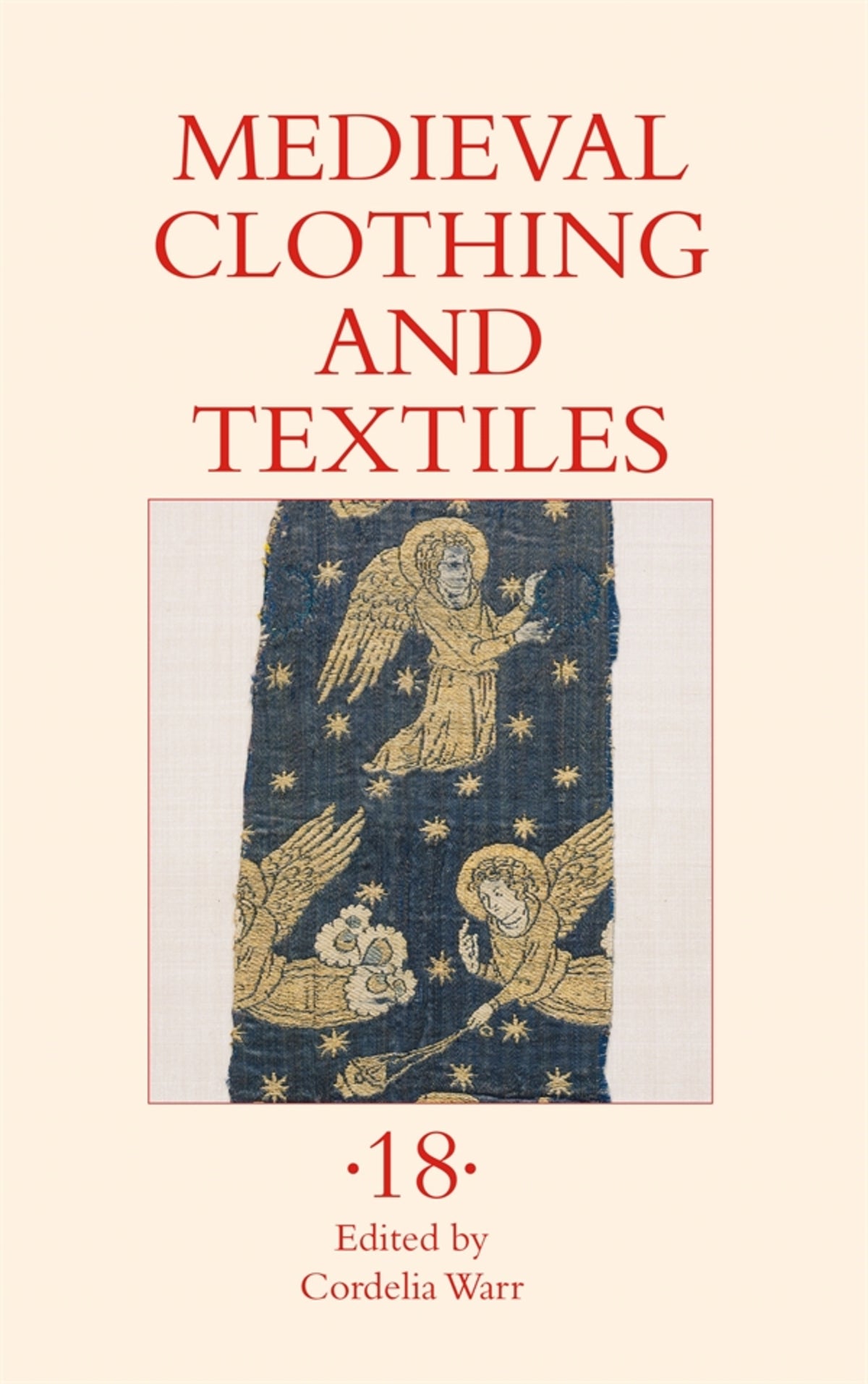 Cover image for Medieval Clothing and Textiles 18 ISBN 9781837651856