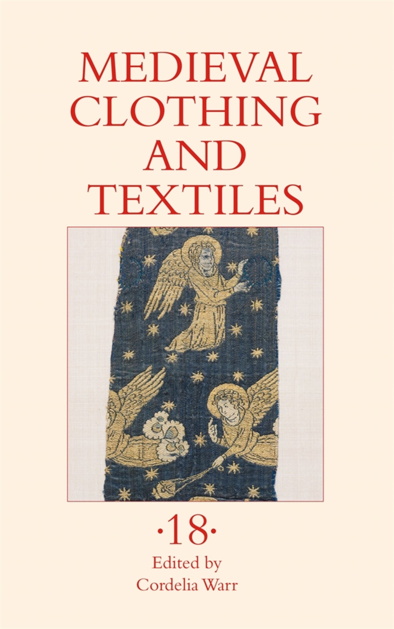 Cover image for Medieval Clothing and Textiles 18 ISBN 9781837651856
