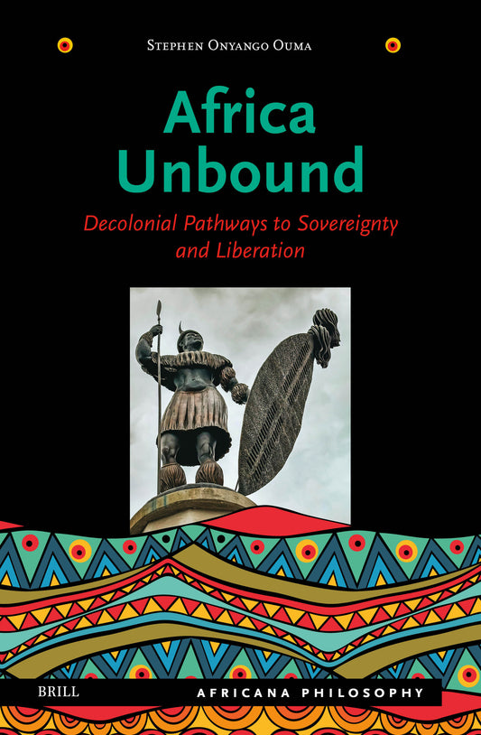 Africa Unbound: Decolonial Pathways to Sovereignty and Liberation