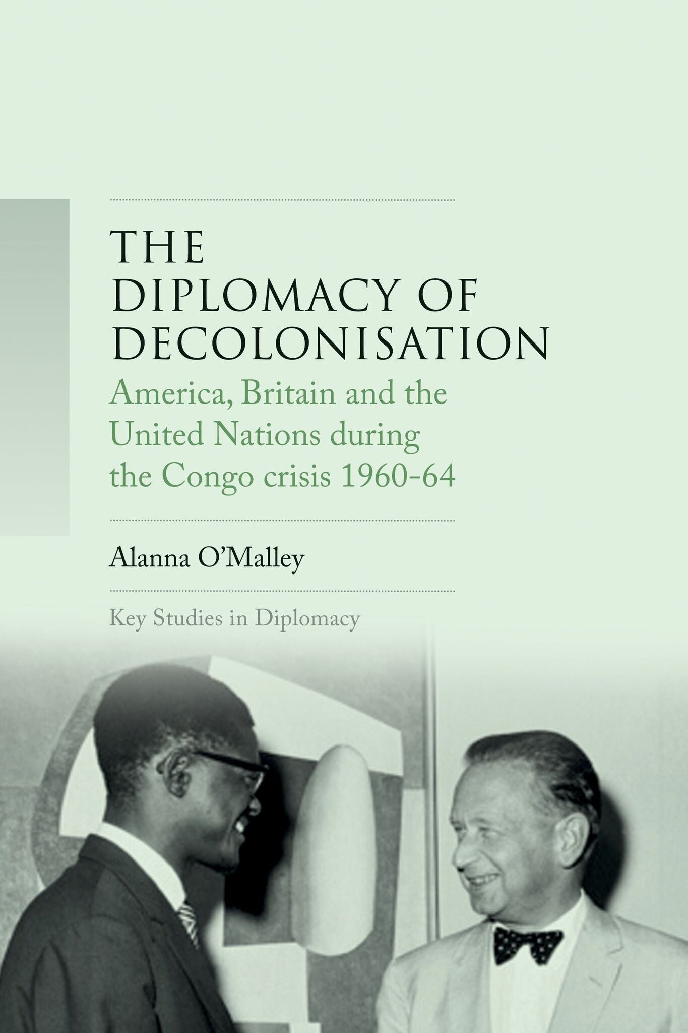 The diplomacy of decolonisation
