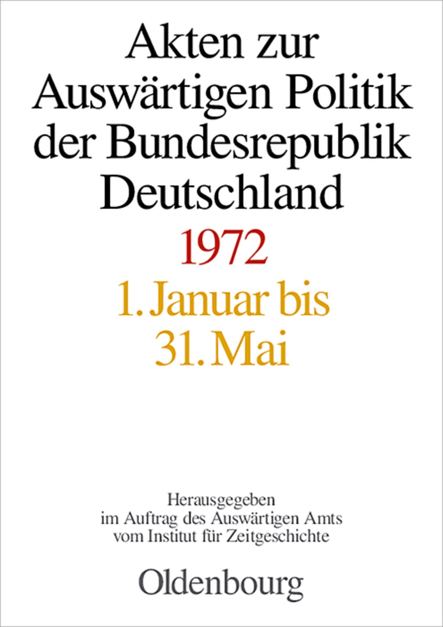 Akten zur Auswärtigen Politik der Bundesrepublik Deutschland 1972