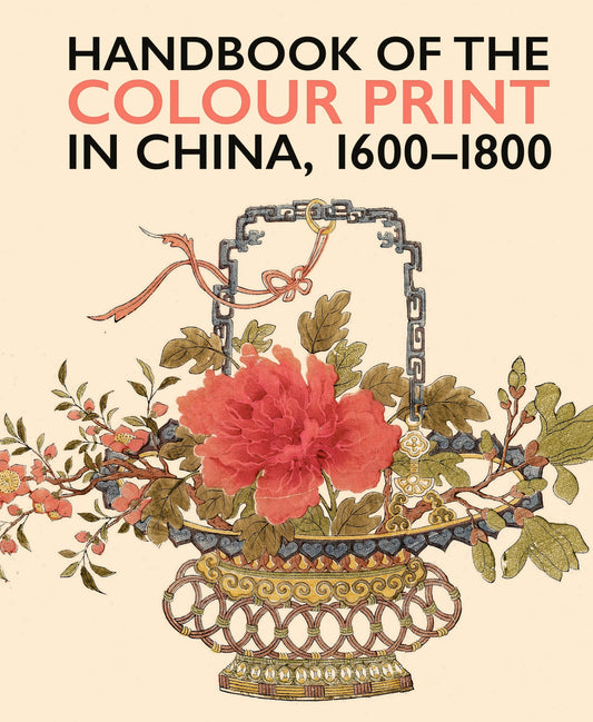 Handbook of the Colour Print in China 1600-1800