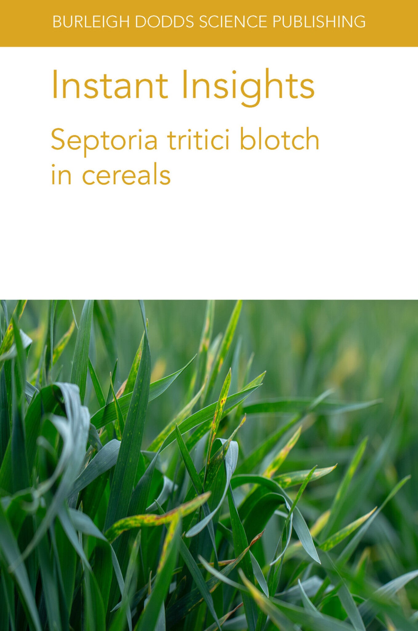 Cover image for Instant Insights: Septoria tritici blotch in cereals ISBN 9781801463195