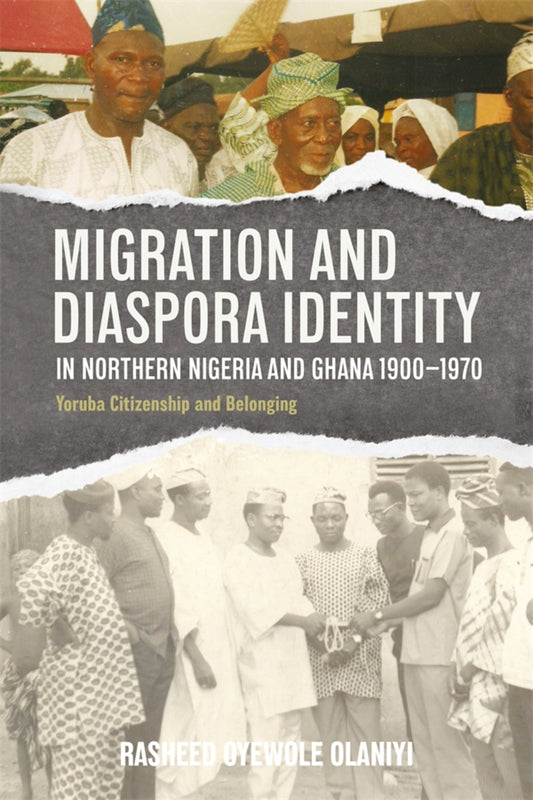 Migration and Diaspora Identity in Northern Nigeria and Ghana, 1900–1970