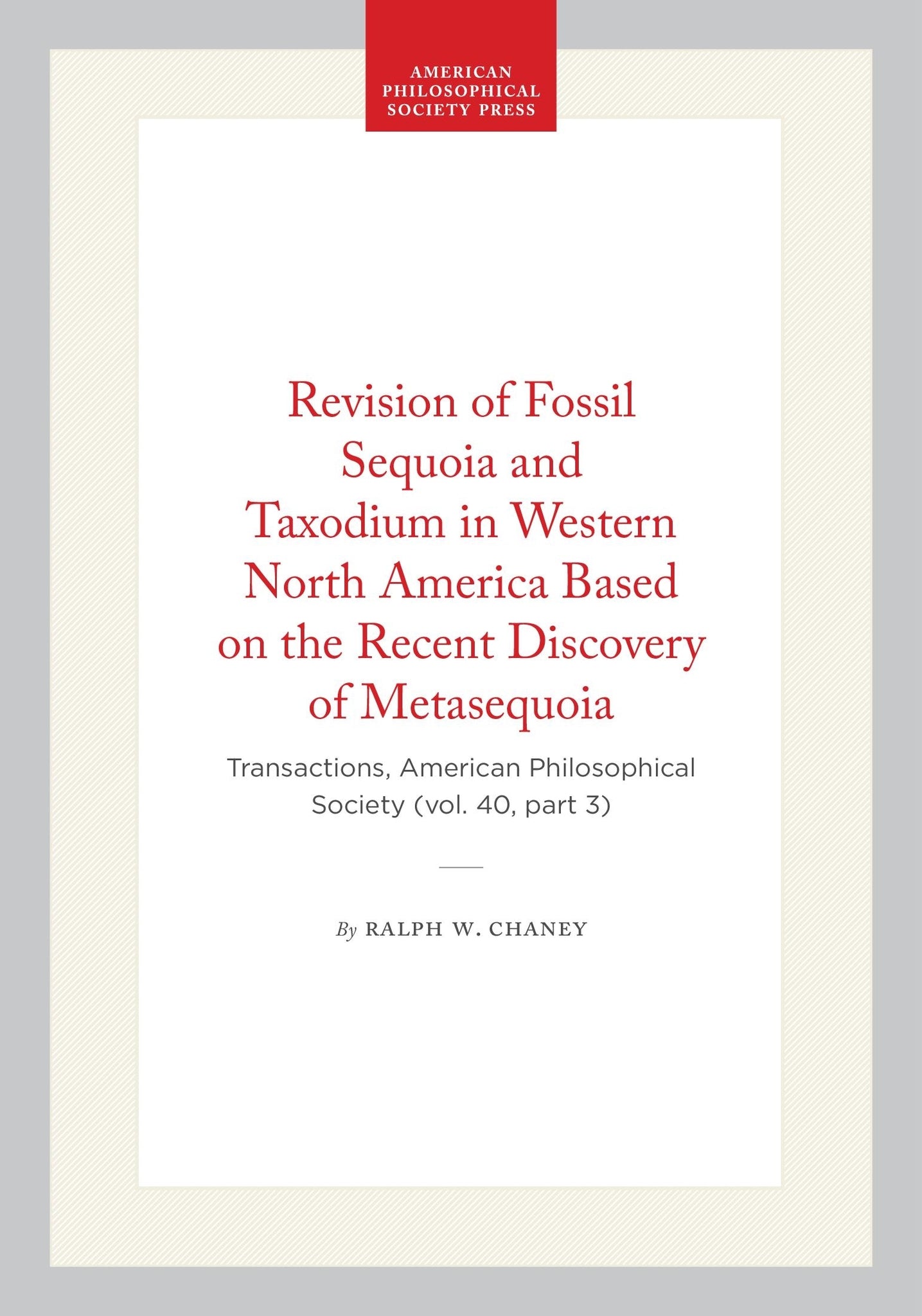 Revision of Fossil Sequoia and Taxodium in Western North America Based on the Recent Discovery of Metasequoia