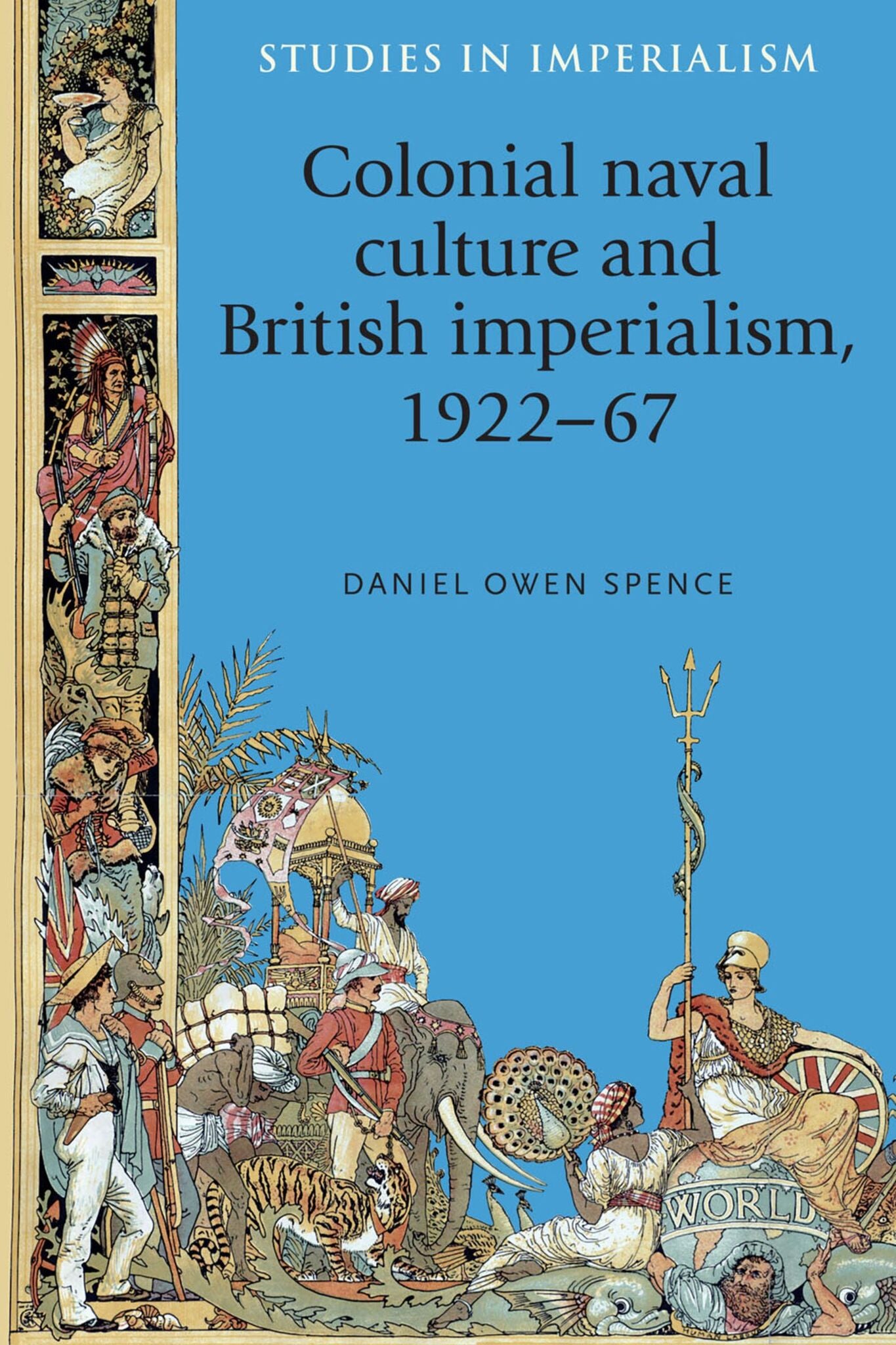 Cover image for Colonial naval culture and British imperialism, 1922–67 ISBN 9780719091773