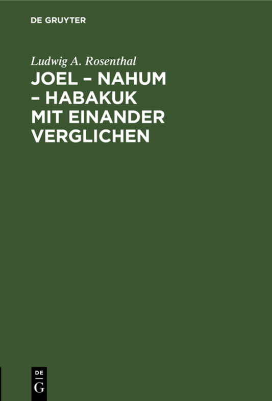 Joel – Nahum – Habakuk mit einander verglichen