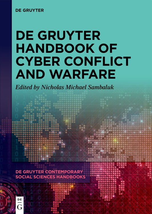 De Gruyter Handbook of Cyber Conflict and Warfare