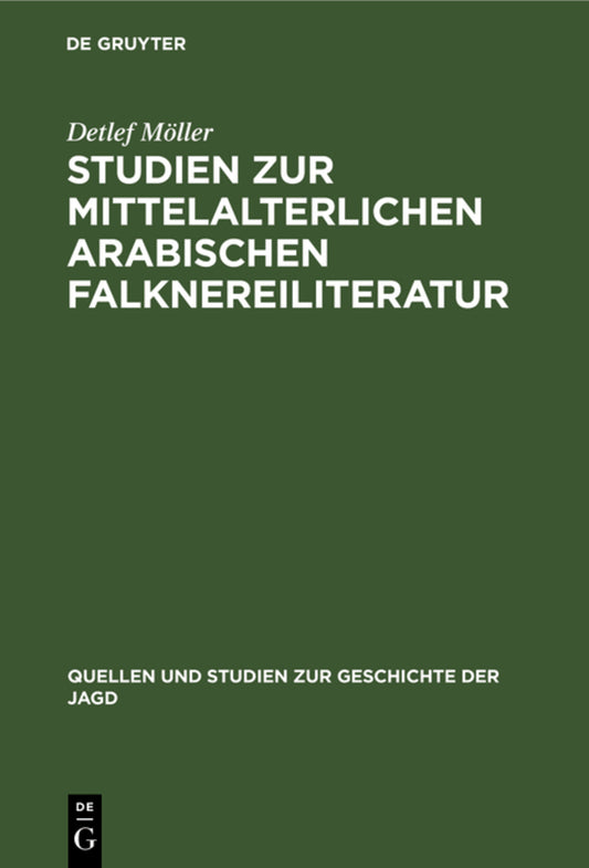 Studien zur mittelalterlichen arabischen Falknereiliteratur
