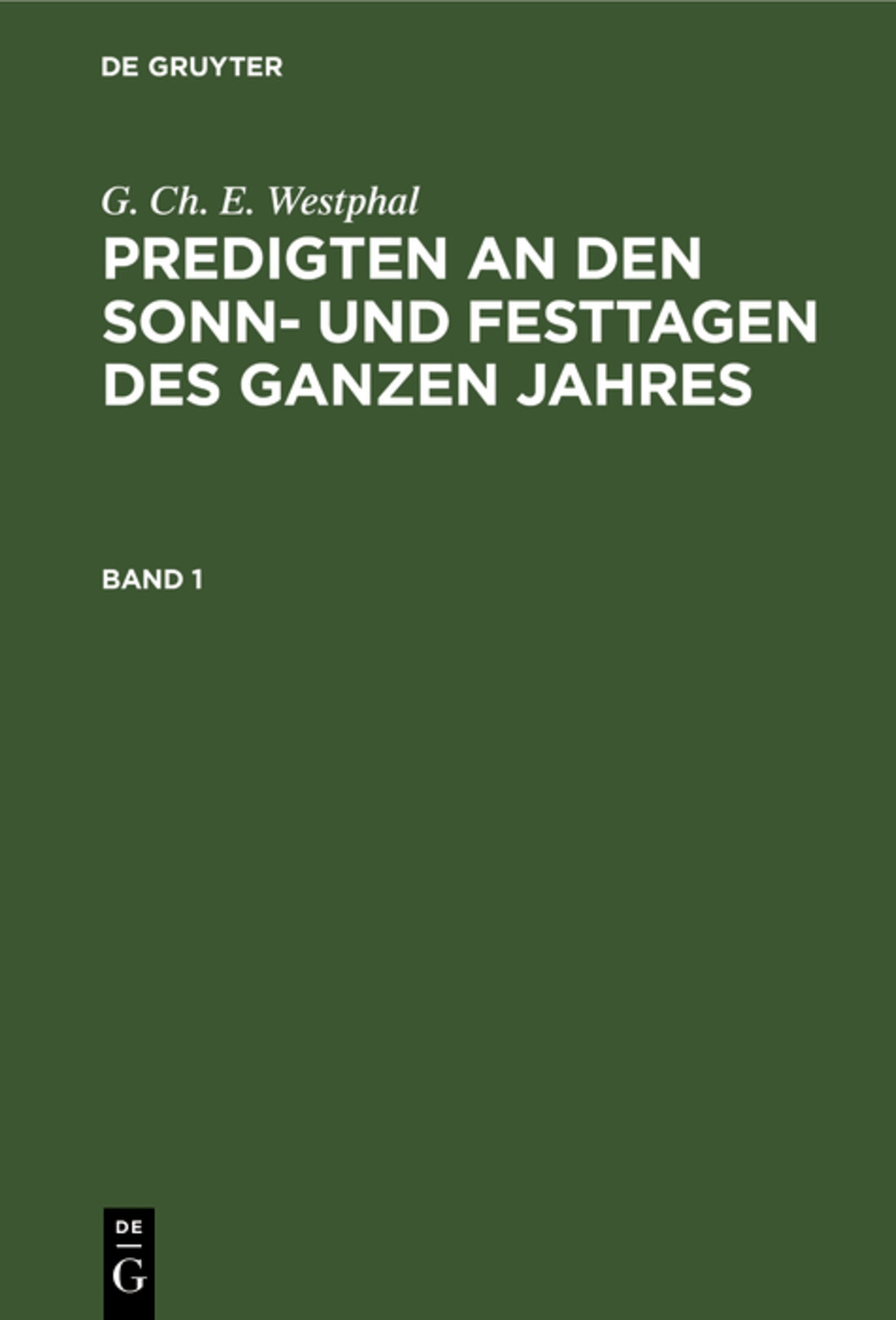 G. Ch. E. Westphal: Predigten an den Sonn- und Festtagen des ganzen Jahres. Band 1