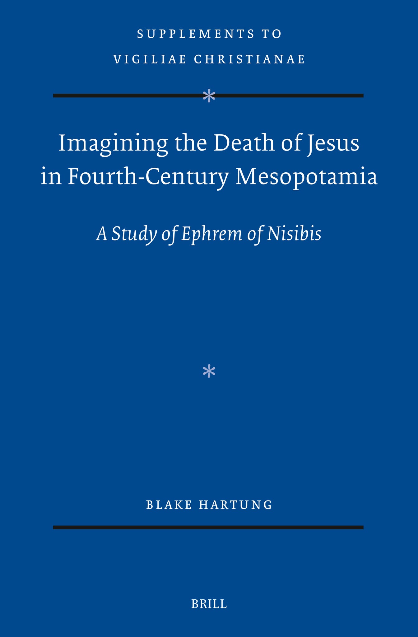 Cover image for Imagining the Death of Jesus in Fourth-Century Mesopotamia ISBN 9789004680258
