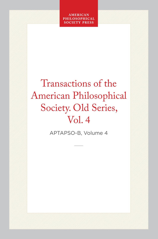 Transactions of the American Philosophical Society, Old Series, Vol 4, 1799