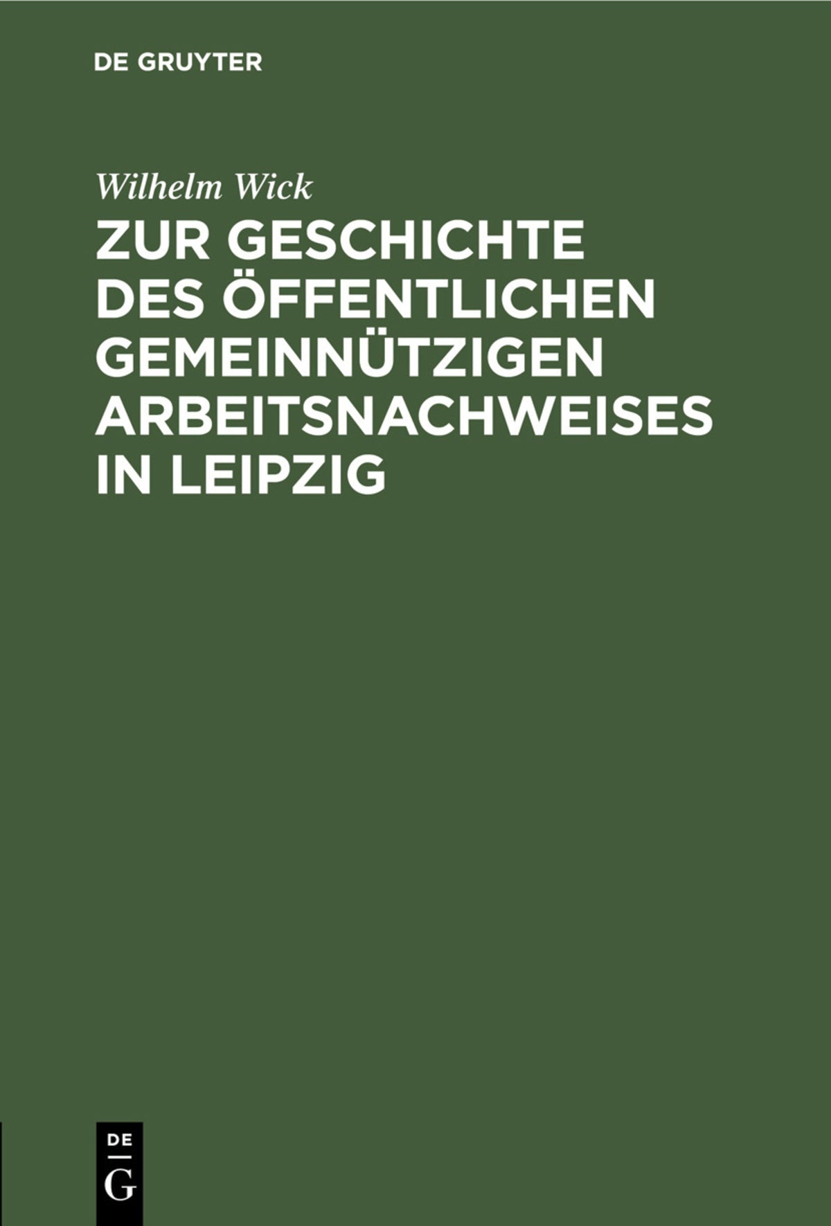 Cover image for Zur Geschichte des öffentlichen gemeinnützigen Arbeitsnachweises in Leipzig ISBN 9783112451113
