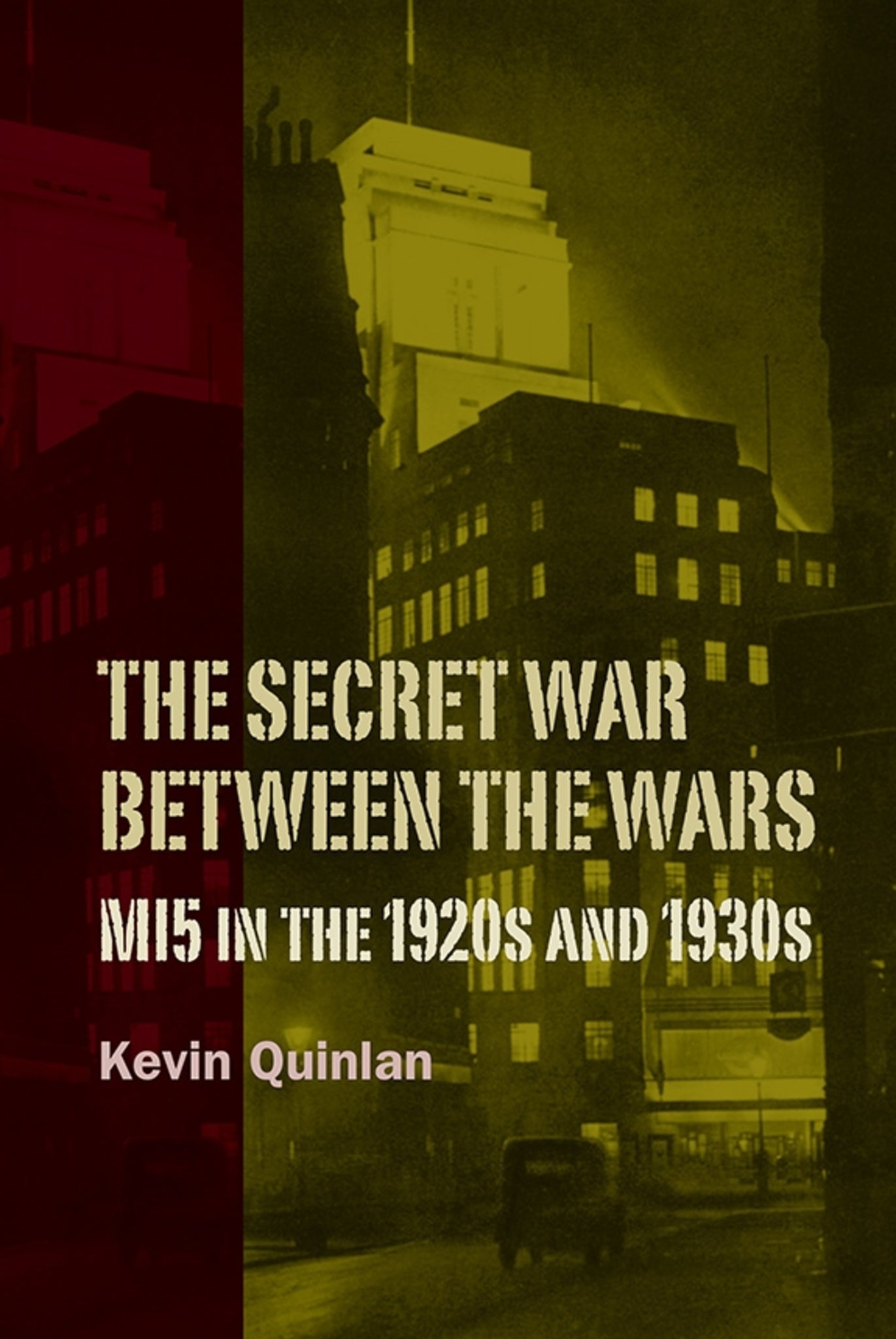 Cover image for The Secret War Between the Wars: MI5 in the 1920s and 1930s ISBN 9781783277094