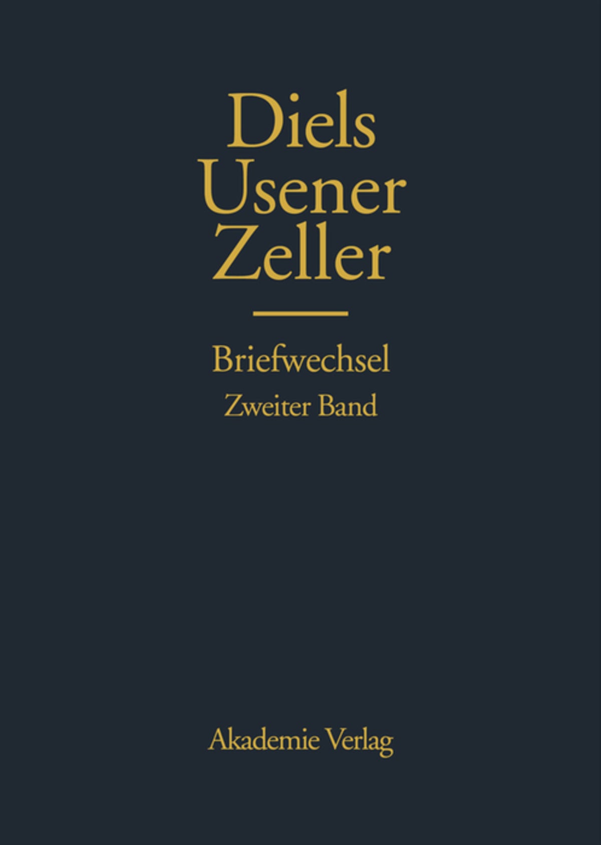Hermann Diels, Hermann Usener, Eduard Zeller Briefwechsel