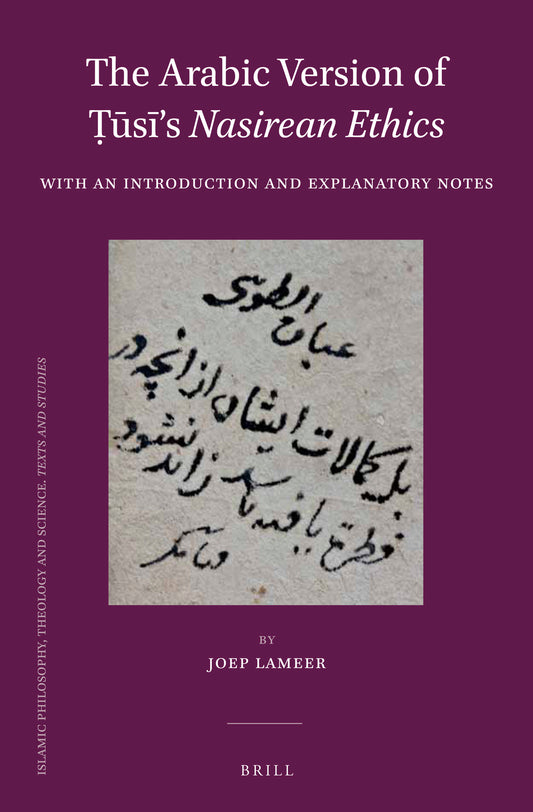 The Arabic Version of Ṭūsī's Nasirean Ethics