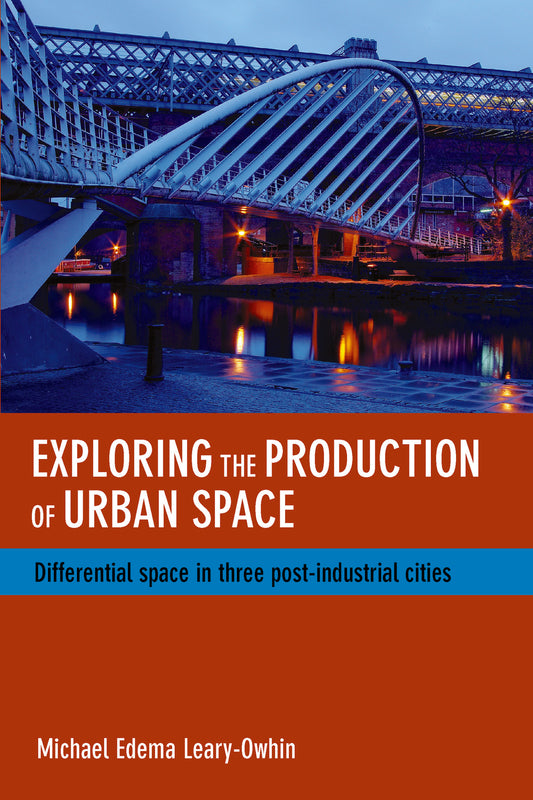 Exploring the Production of Urban Space