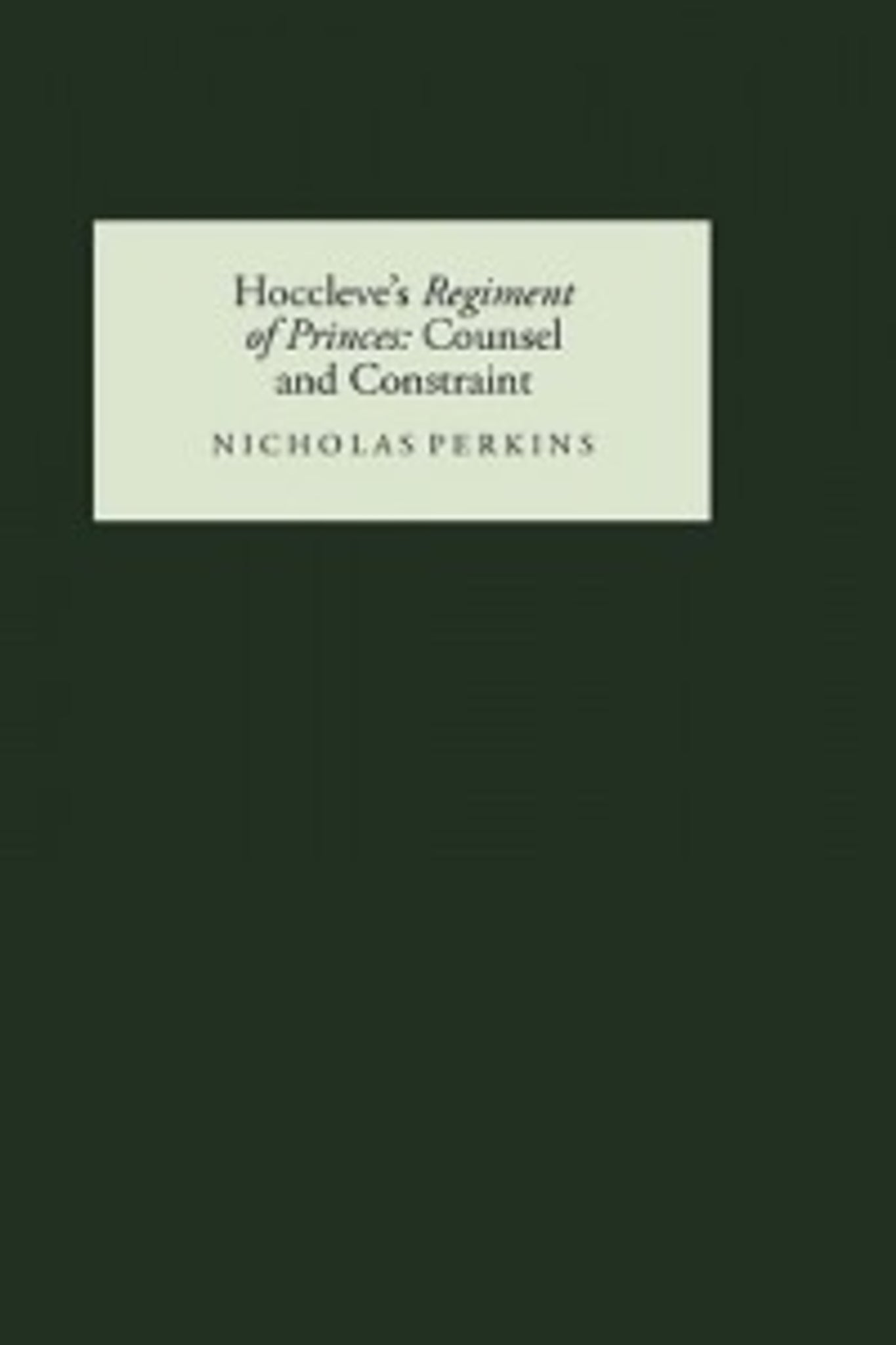 Cover image for Hoccleve's Regiment of Princes: Counsel and Constraint ISBN 9780859916318