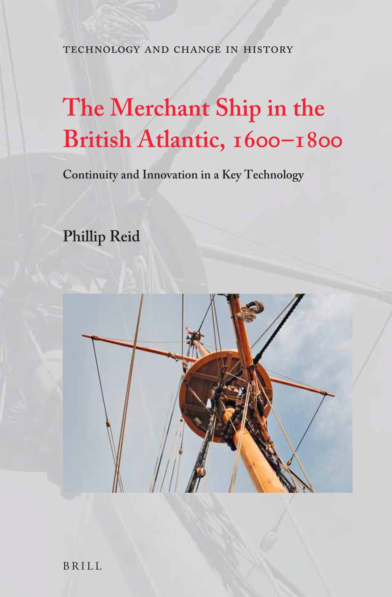 The Merchant Ship in the British Atlantic, 1600–1800