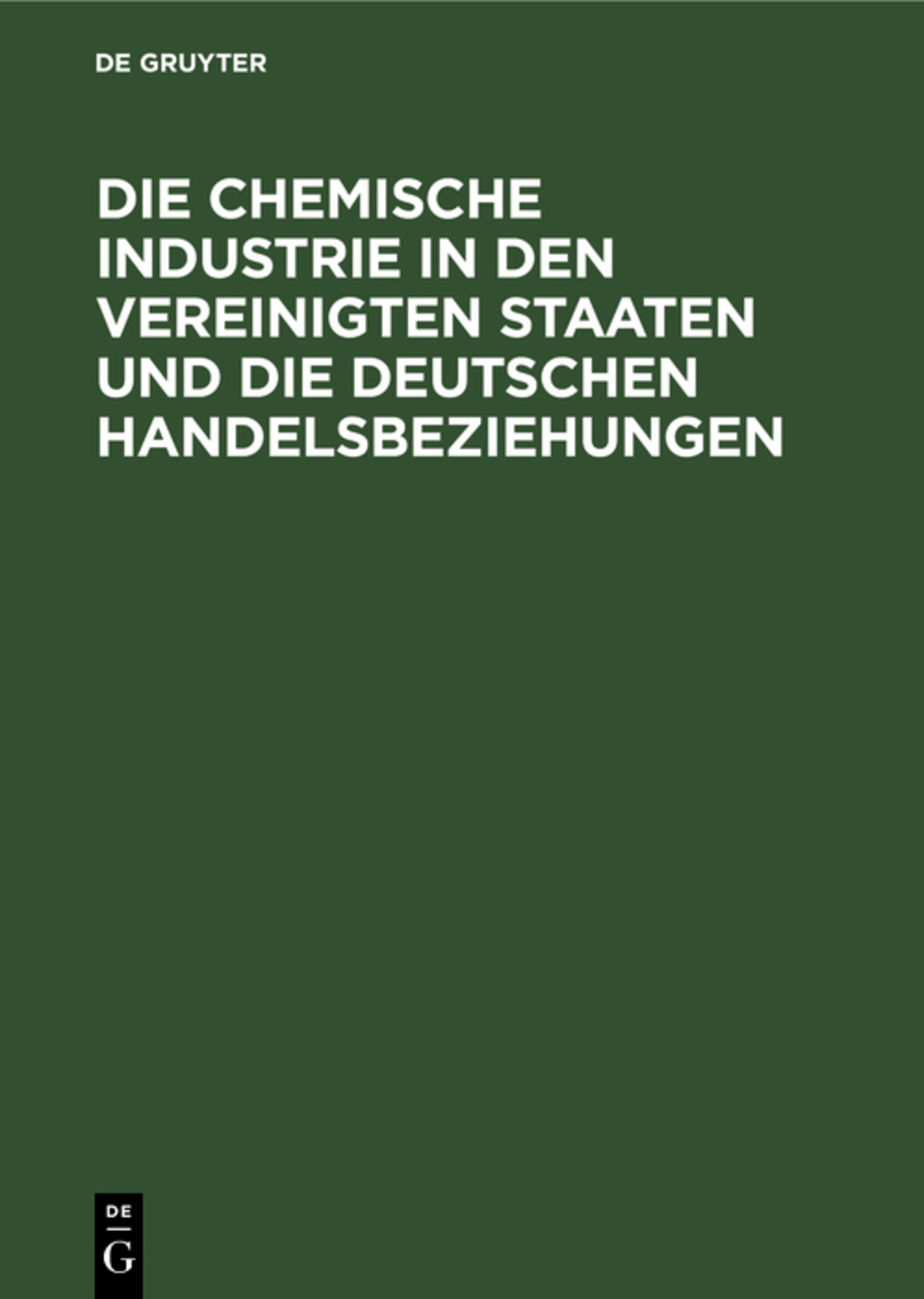 Die chemische Industrie in den Vereinigten Staaten und die deutschen Handelsbeziehungen