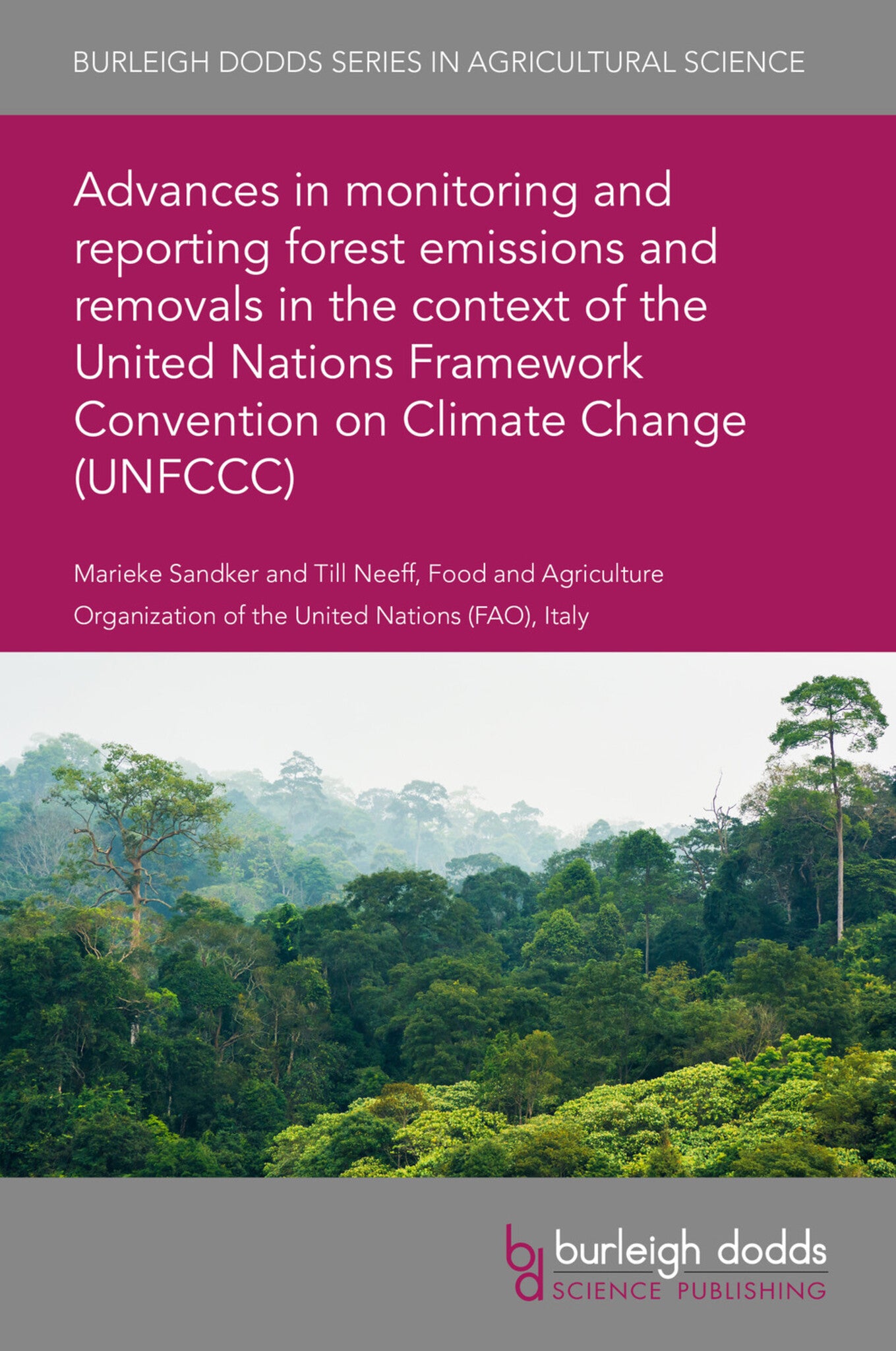 Cover image for Advances in monitoring and reporting forest emissions and removals in the context of the United Nations Framework Convention on Climate Change (UNFCCC) ISBN 9781786769084