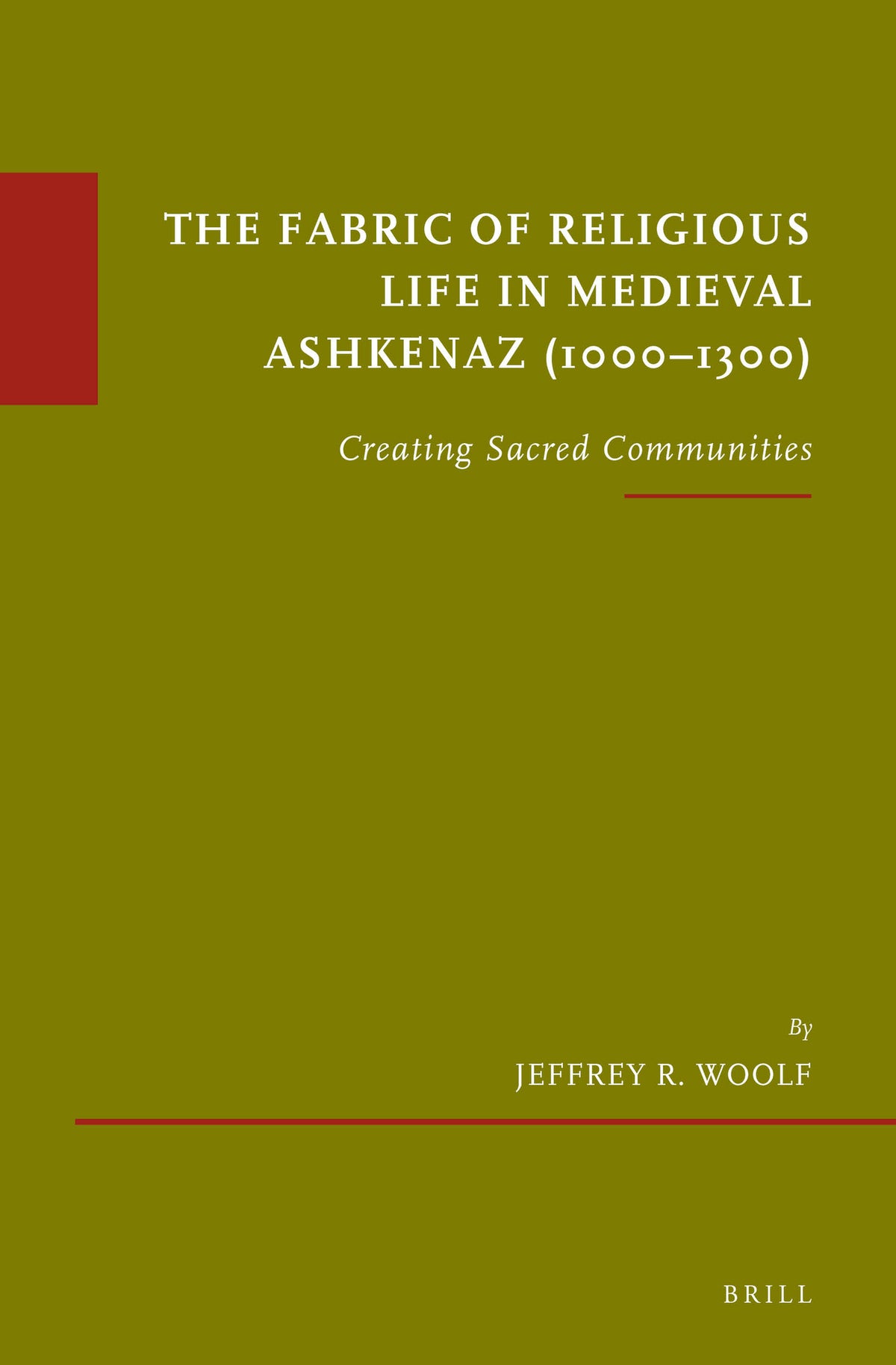 Cover image for The Fabric of Religious Life in Medieval Ashkenaz (1000-1300) ISBN 9789004300248