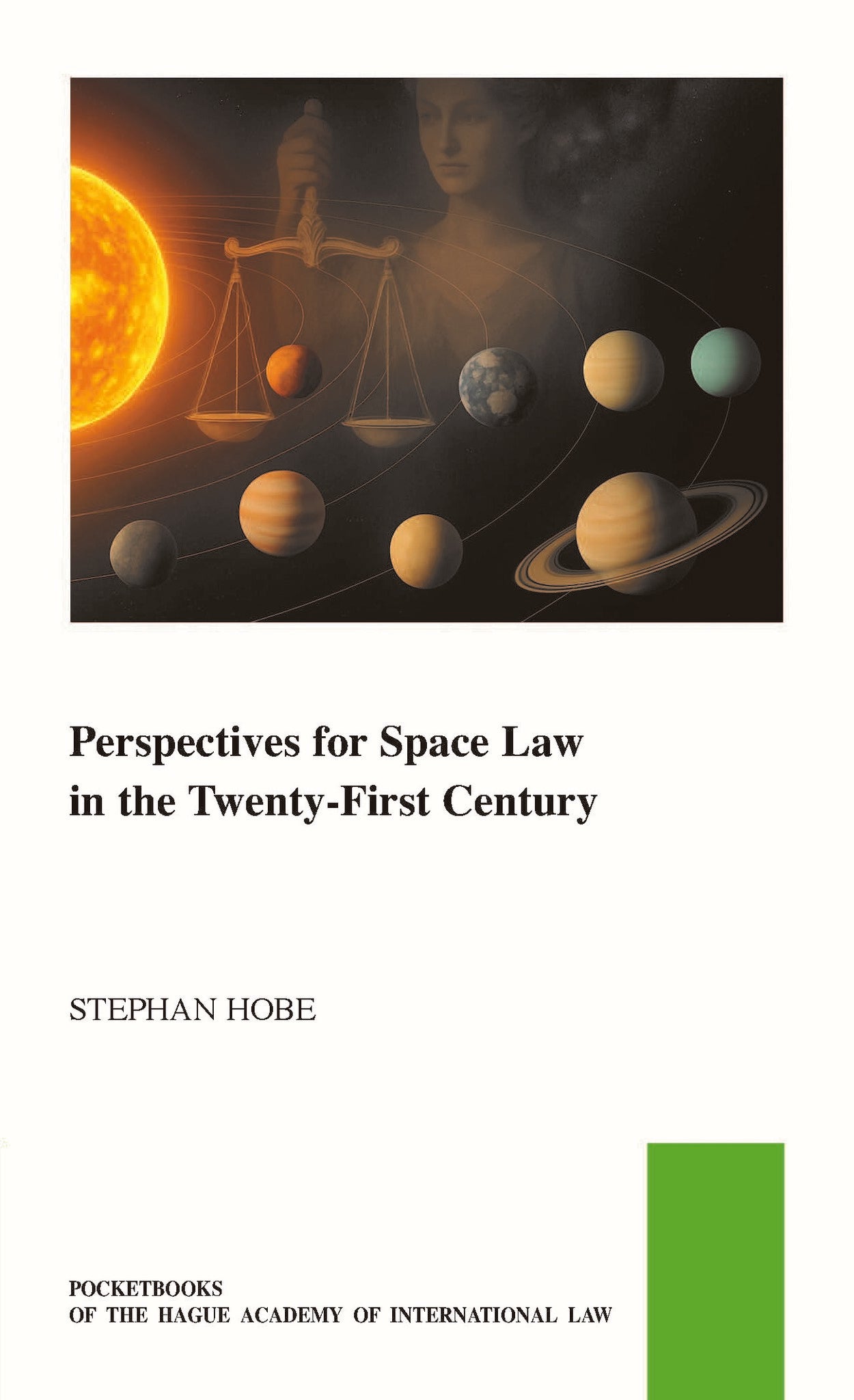 Perspectives for Space Law in the Twenty-First Century