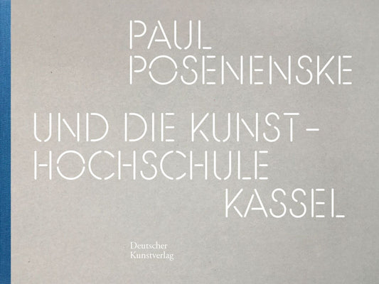 Paul Posenenske und die Kasseler Kunsthochschule