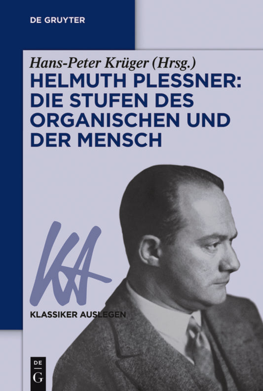 Helmuth Plessner: Die Stufen des Organischen und der Mensch