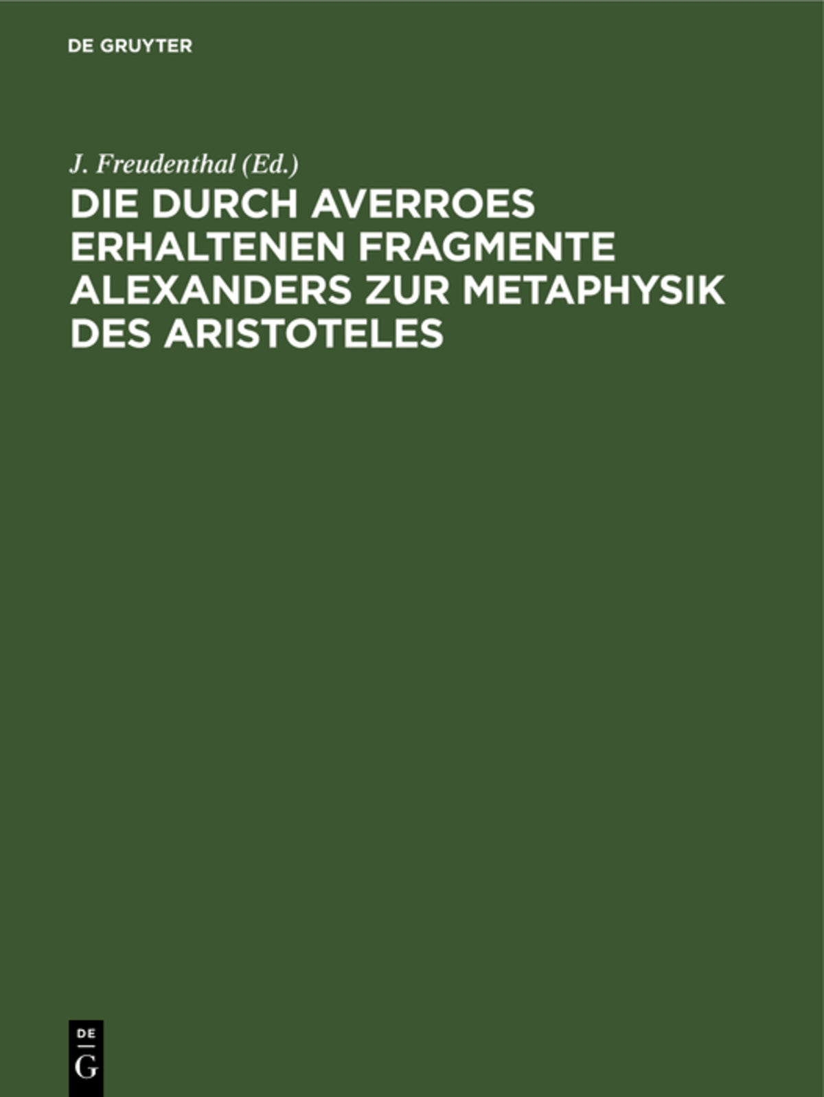 Die durch Averroes erhaltenen Fragmente Alexanders zur Metaphysik des Aristoteles