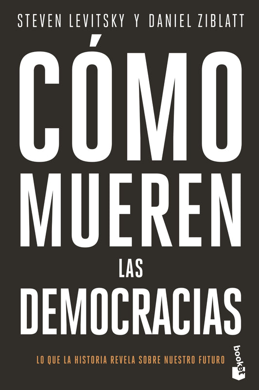 Cómo mueren las democracias / How Democracies Die