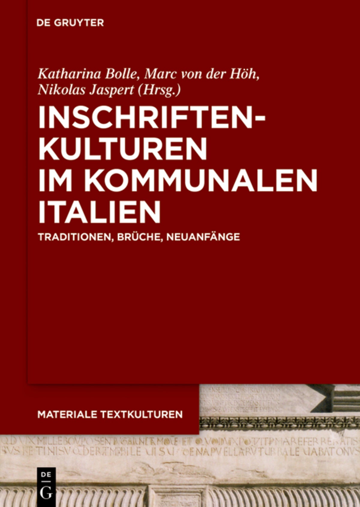 Cover image for Inschriftenkulturen im kommunalen Italien ISBN 9783110638363