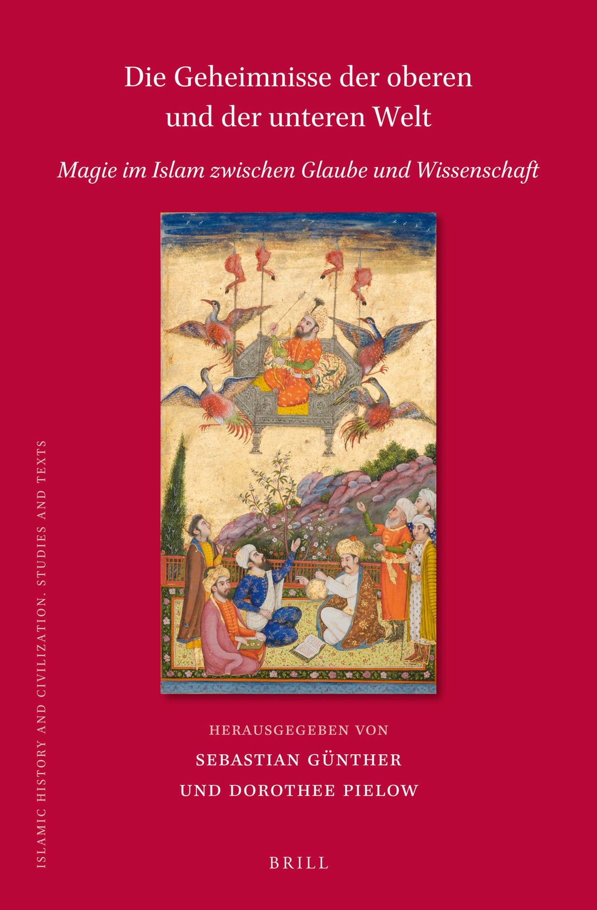 Cover image for Die Geheimnisse der oberen und der unteren Welt: Magie im Islam zwischen Glaube und Wissenschaft ISBN 9789004387164