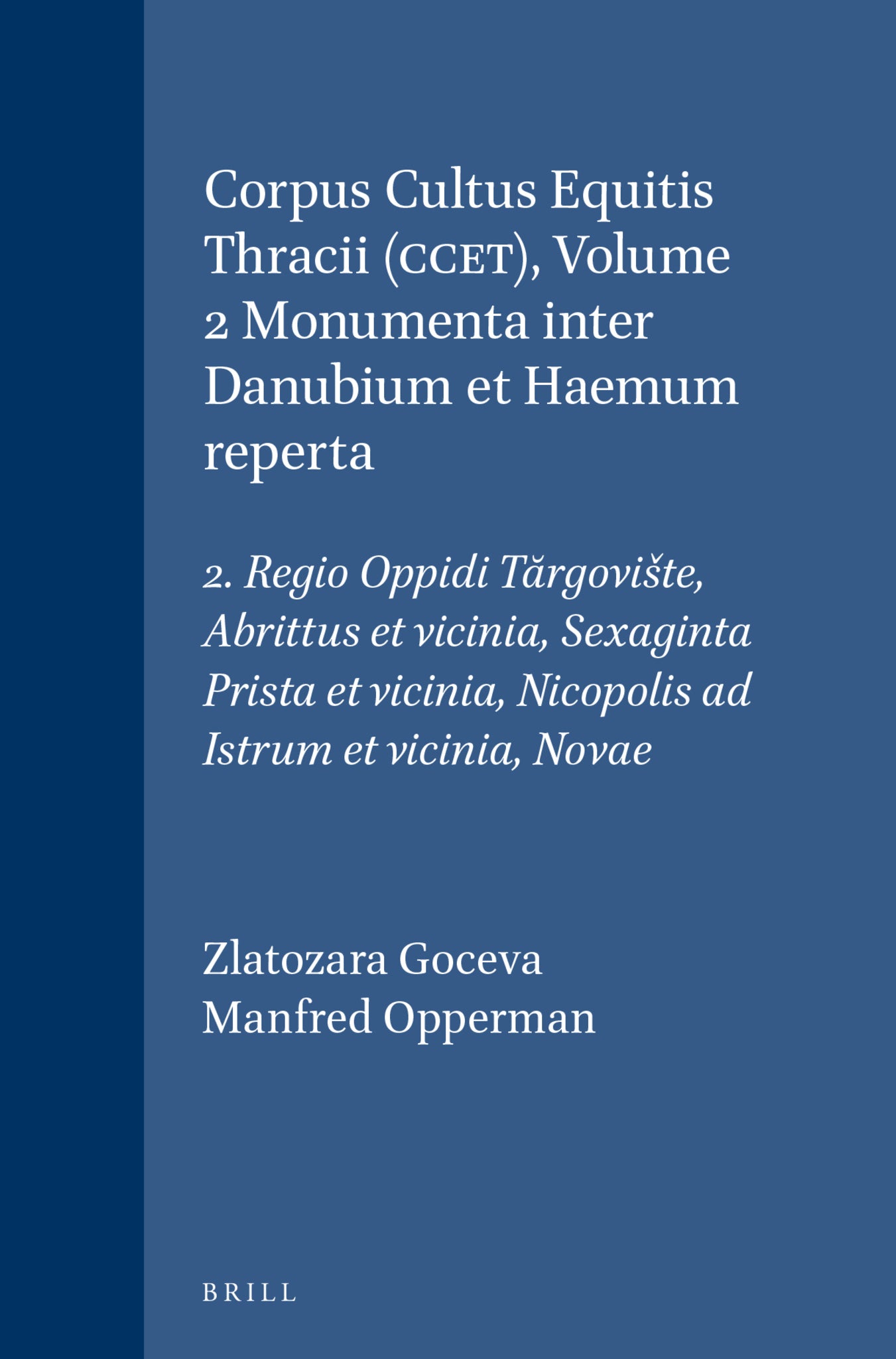 Cover image for Corpus Cultus Equitis Thracii (CCET), Volume 2 Monumenta inter Danubium et Haemum reperta ISBN 9789004069114