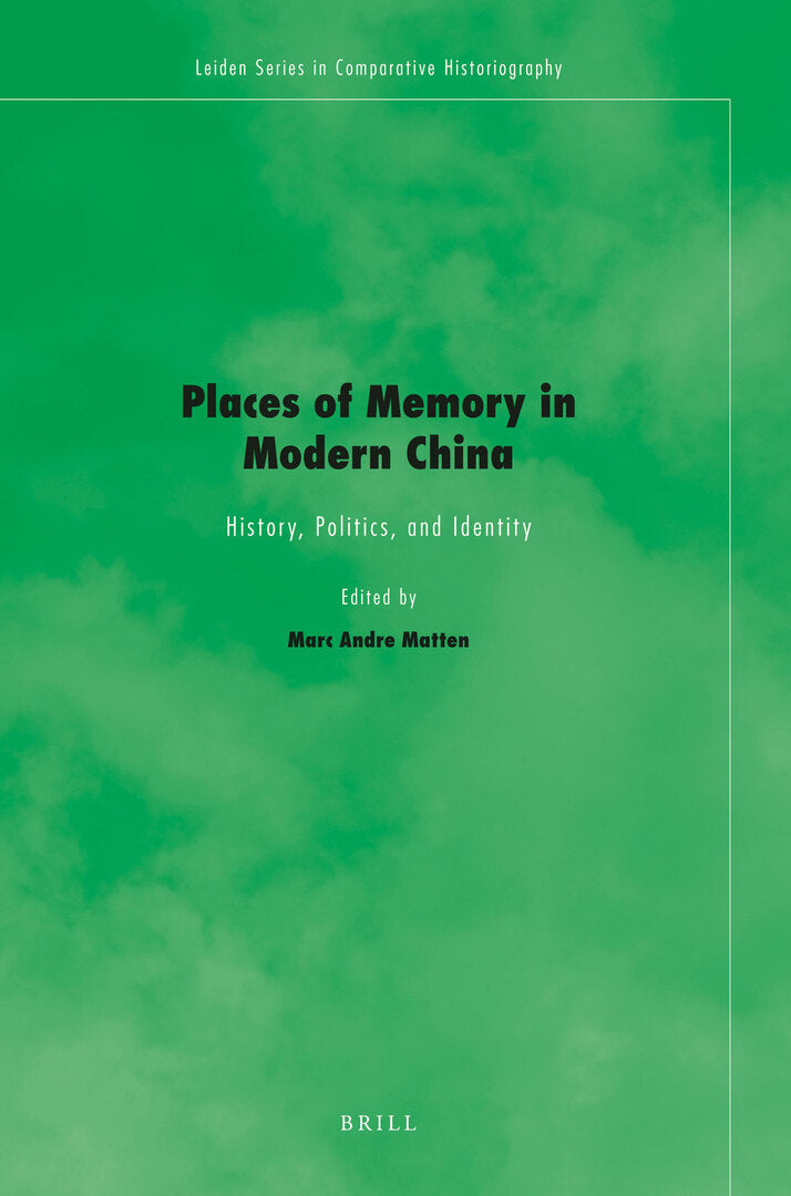 Cover image for Places of Memory in Modern China ISBN 9789004219014