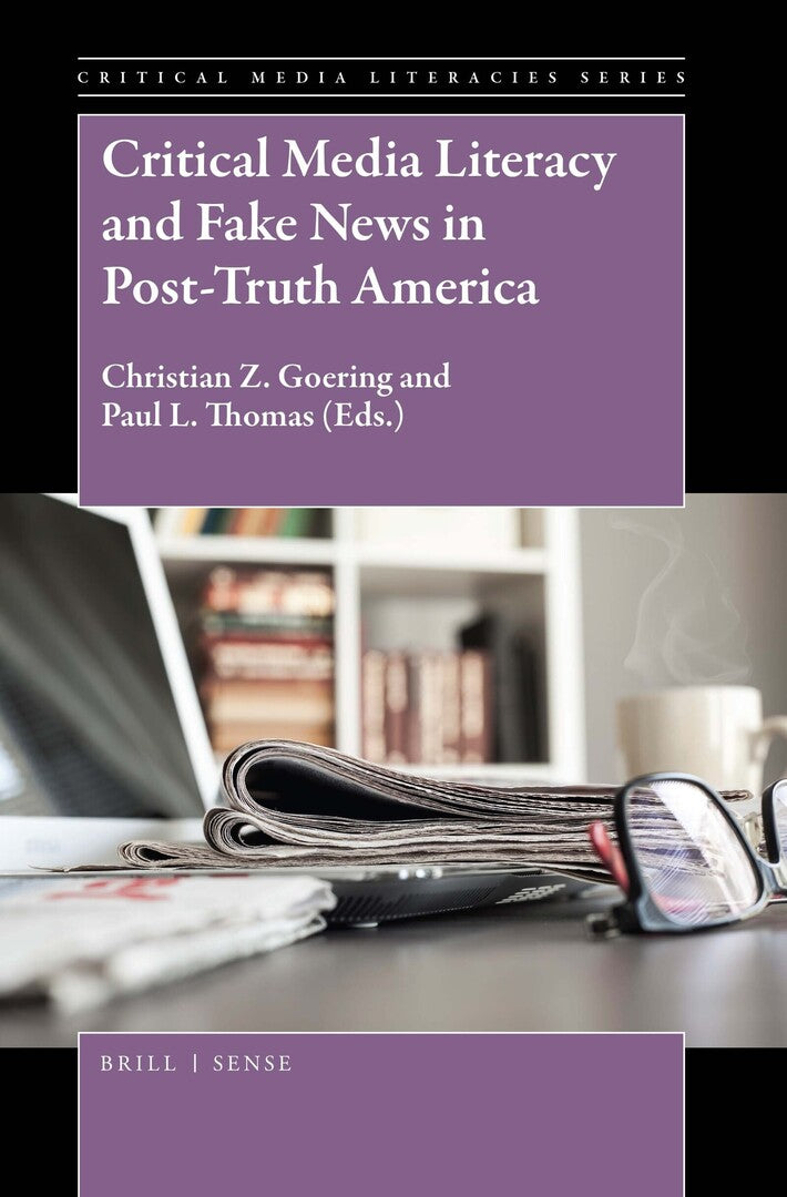 Cover image for Critical Media Literacy and Fake News in Post-Truth America ISBN 9789004365353