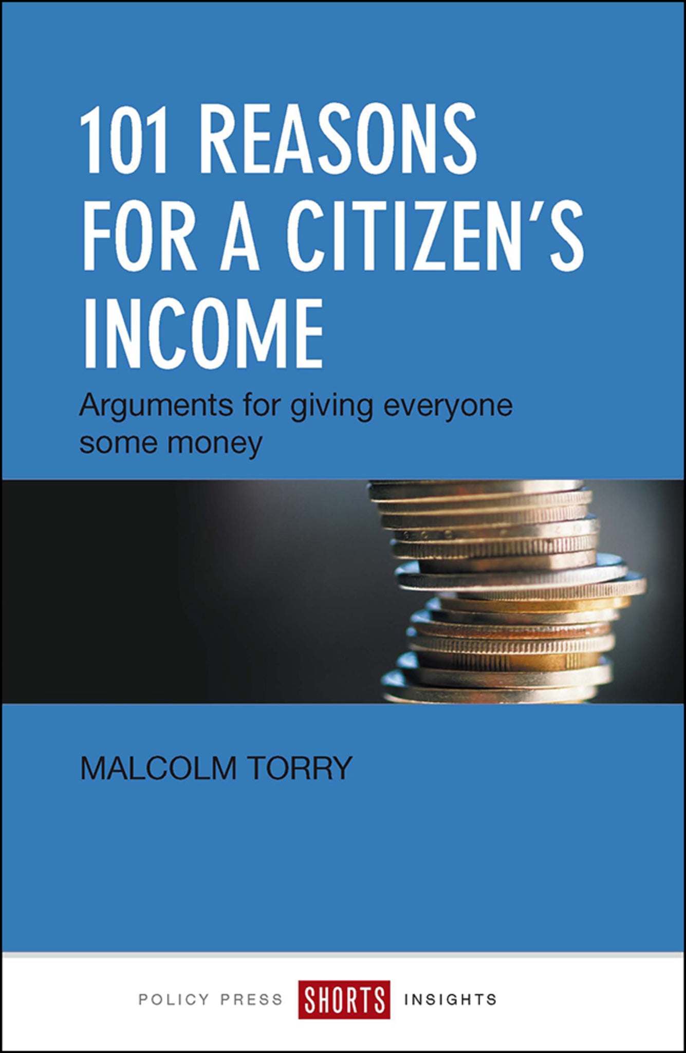 Cover image for 101 Reasons for a Citizen's Income ISBN 9781447326120