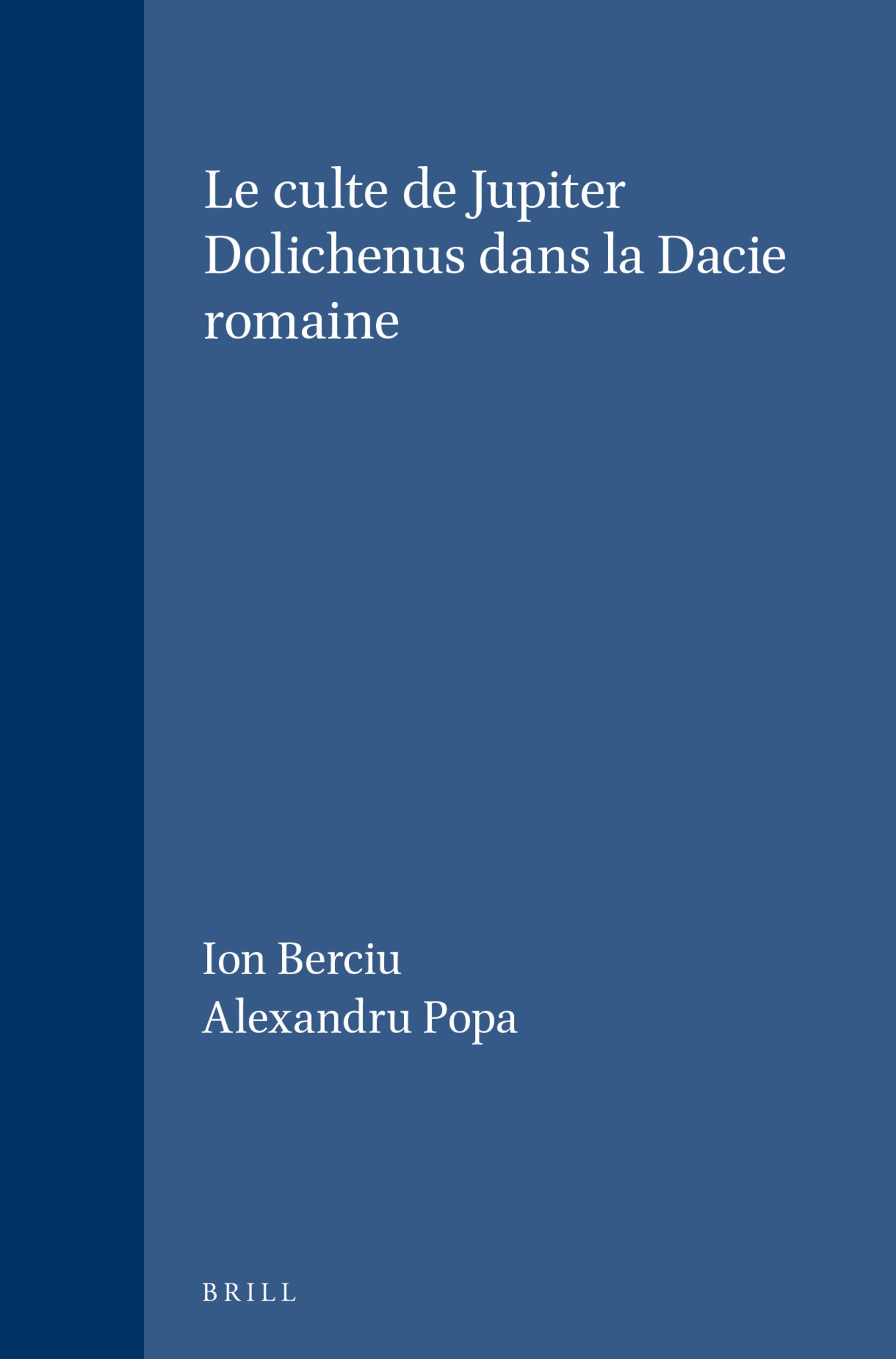 Cover image for Le culte de Jupiter Dolichenus dans la Dacie romaine ISBN 9789004054516