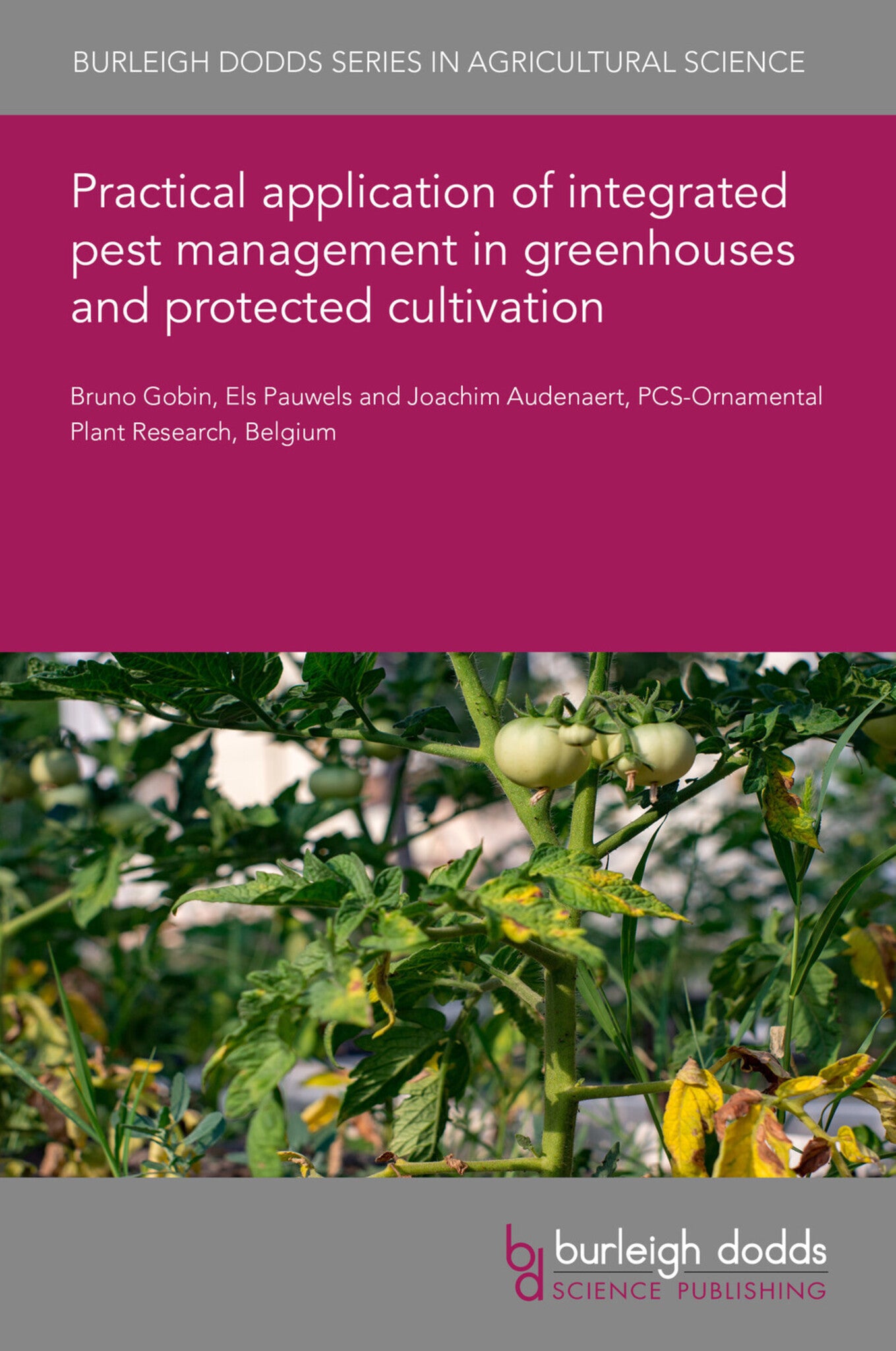 Cover image for Practical application of integrated pest management in greenhouses and protected cultivation ISBN 9781801464666