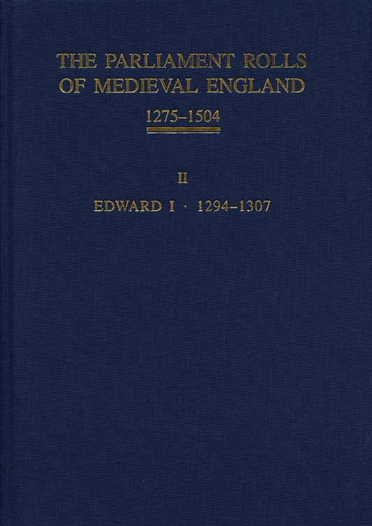 The Parliament Rolls of Medieval England, 1275-1504