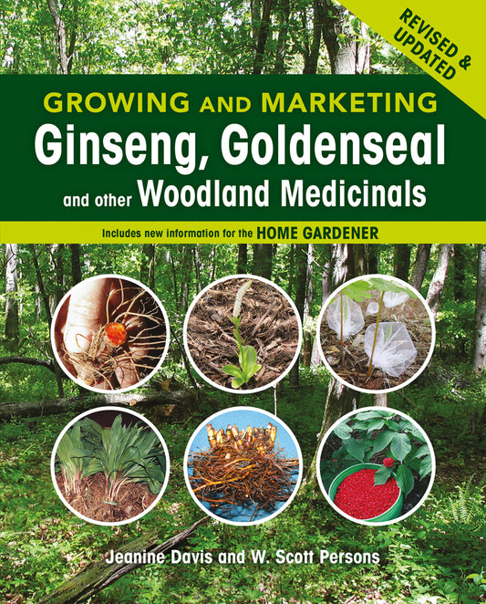 Growing and Marketing Ginseng, Goldenseal and other Woodland Medicinals