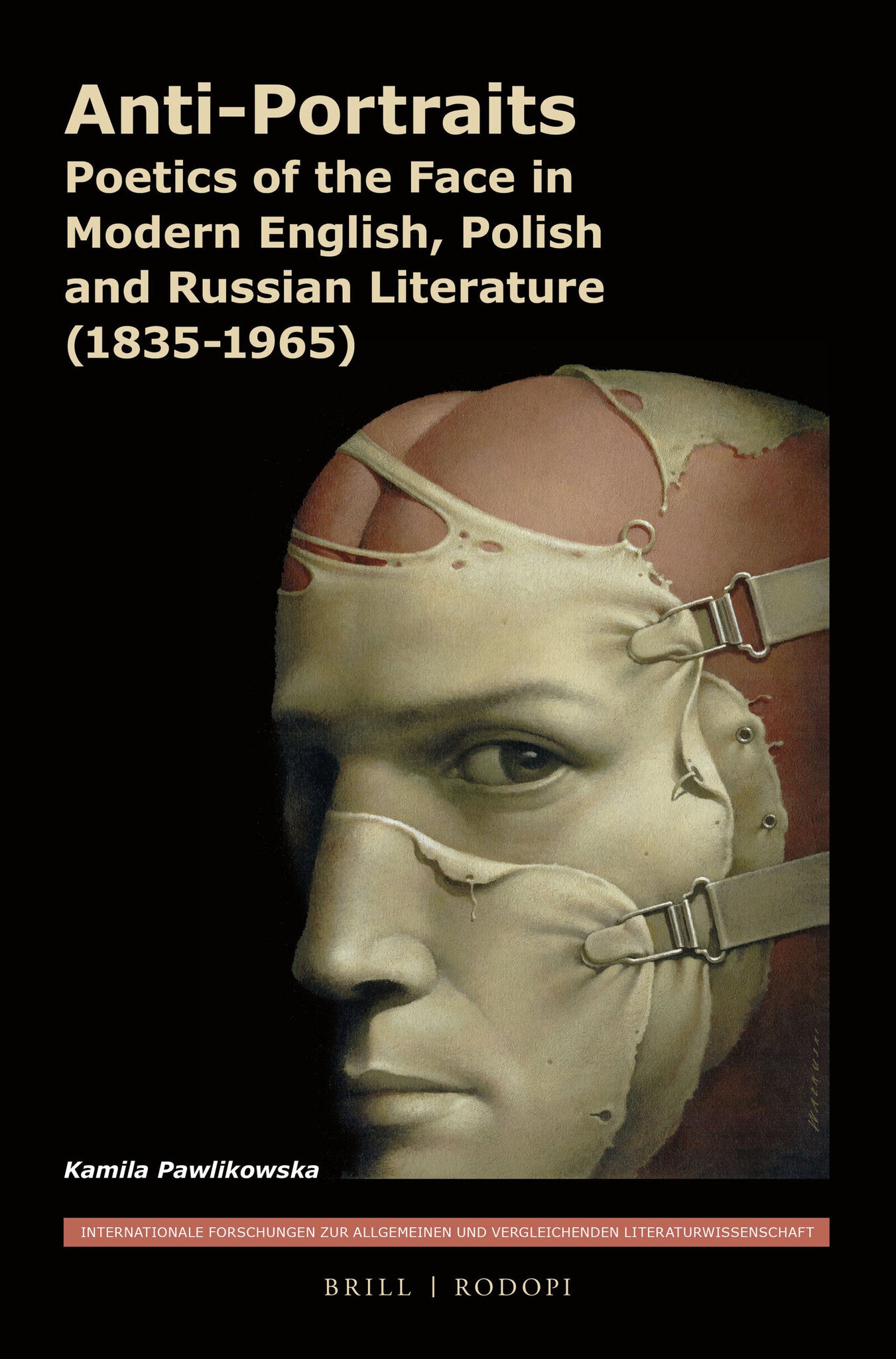 Cover image for Anti-Portraits: Poetics of the Face in Modern English, Polish and Russian Literature (1835-1965) ISBN 9789004302259