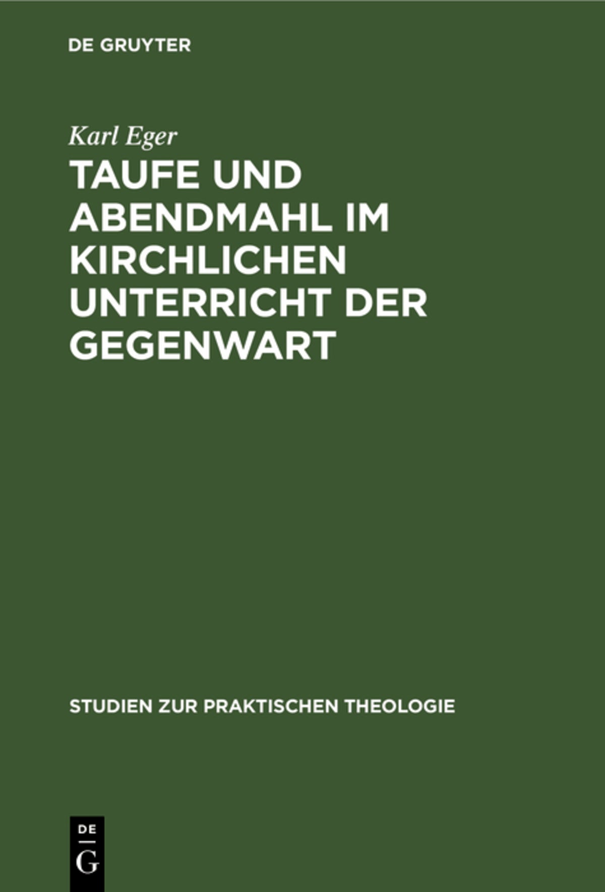 Cover image for Taufe und Abendmahl im kirchlichen Unterricht der Gegenwart ISBN 9783111187570
