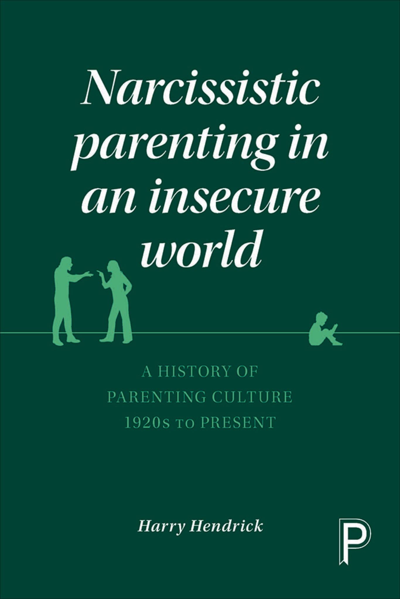 Cover image for Narcissistic Parenting in an Insecure World ISBN 9781447322566