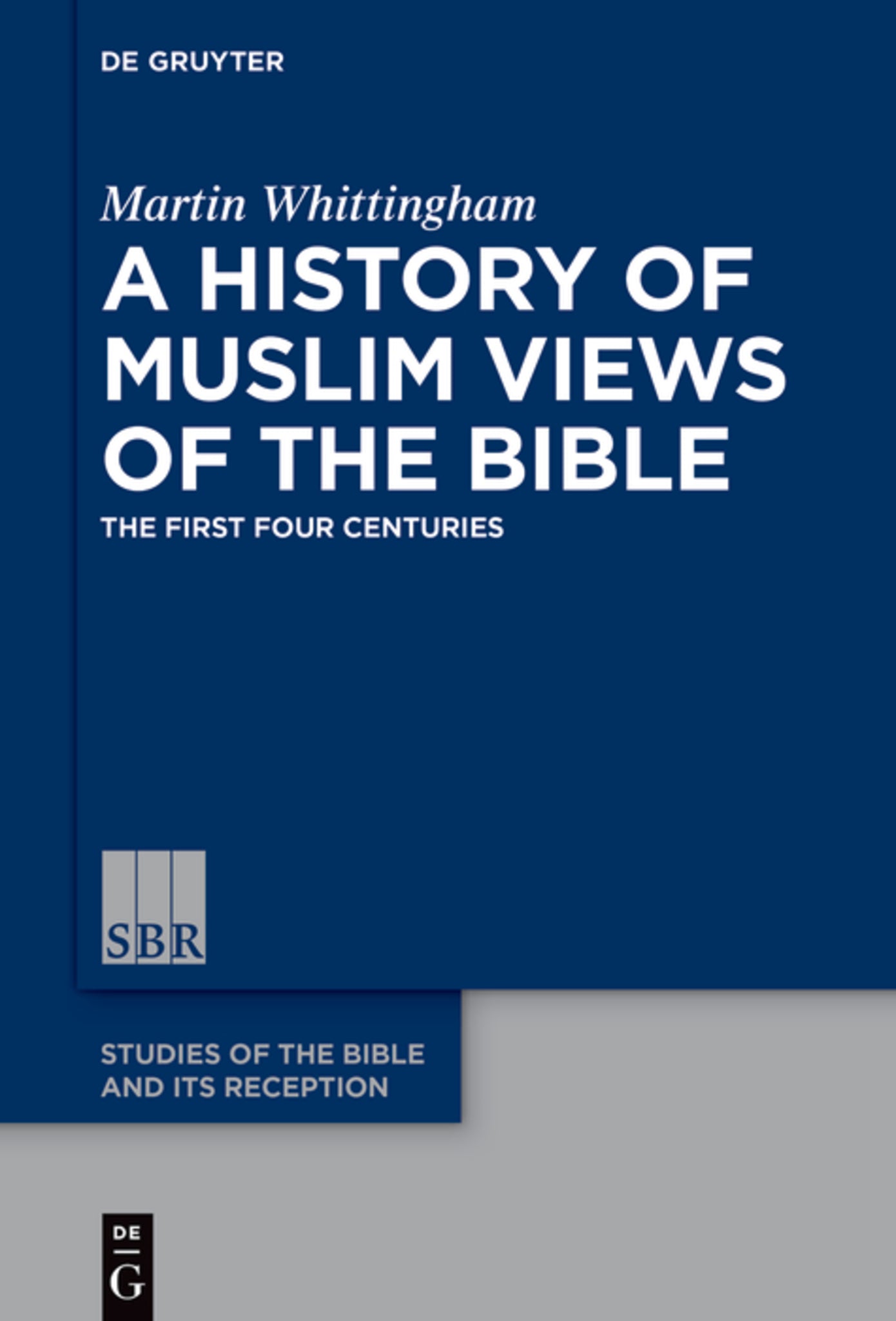 Cover image for A History of Muslim Views of the Bible ISBN 9783110334944