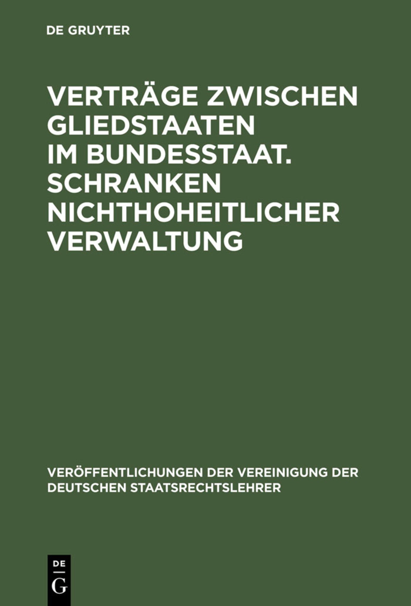 Verträge zwischen Gliedstaaten im Bundesstaat. Schranken nichthoheitlicher Verwaltung