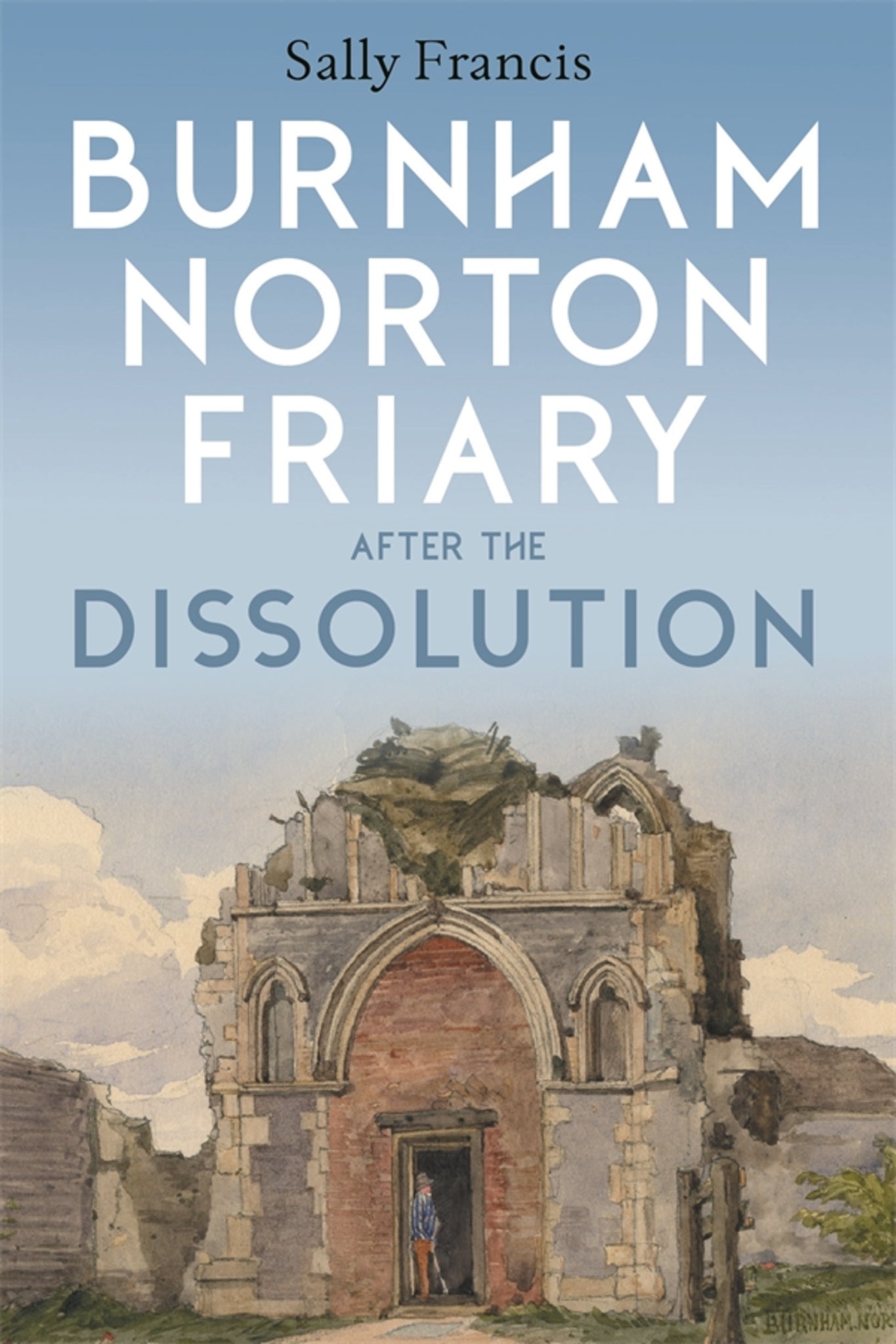 Cover image for Burnham Norton Friary after the Dissolution ISBN 9781783276745