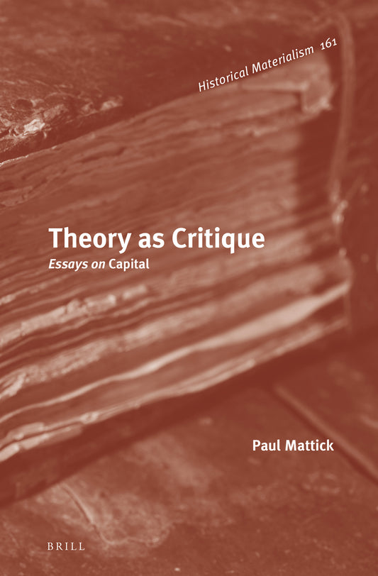 Theory as Critique: Essays on Capital
