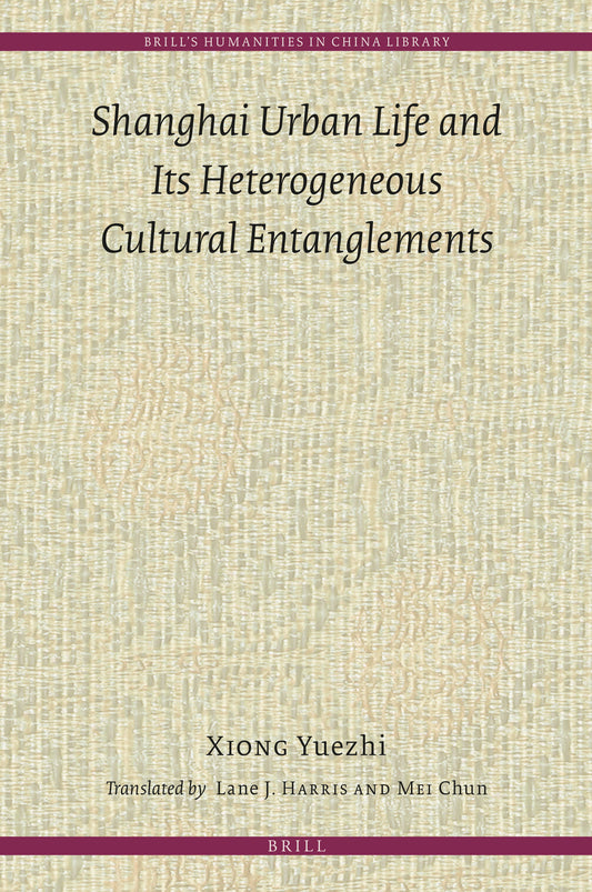Shanghai Urban Life and Its Heterogeneous Cultural Entanglements