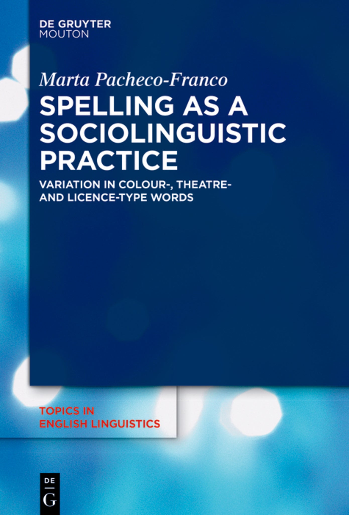 Spelling as a Sociolinguistic Practice